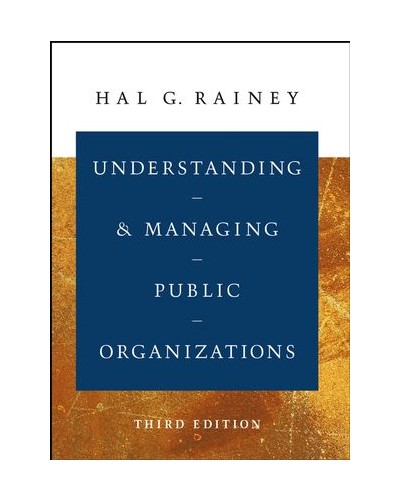 Understanding and Managing Public Organizations, 3rd Edition