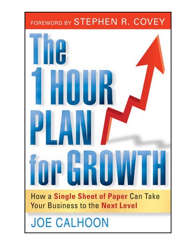 The One Hour Plan For Growth: How a Single Sheet of Paper Can Take Your Business to the Next Level