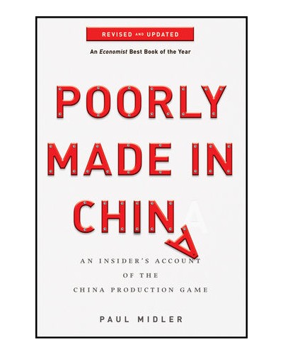 Poorly Made in China: An Insider's Account of the China Production Game, Revised and Updated Edition