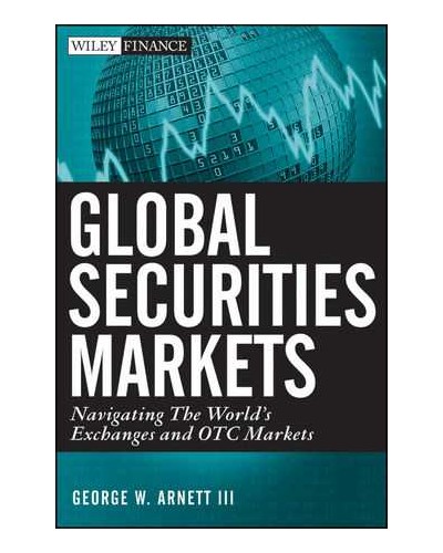 Global Securities Markets: Navigating the World's Exchanges and OTC Markets