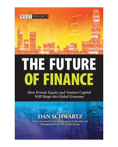 The Future of Finance: How Private Equity and Venture Capital Will Shape the Global Economy