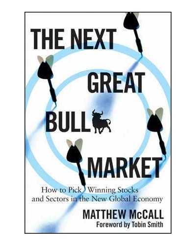 The Next Great Bull Market: How To Pick Winning Stocks and Sectors in the New Global Economy