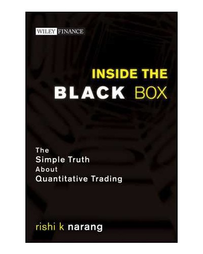 Inside the Black Box: The Simple Truth About Quantitative Trading 