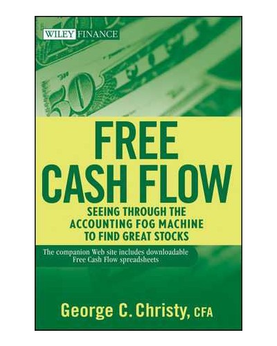 Free Cash Flow: Seeing Through the Accounting Fog Machine to Find Great Stocks