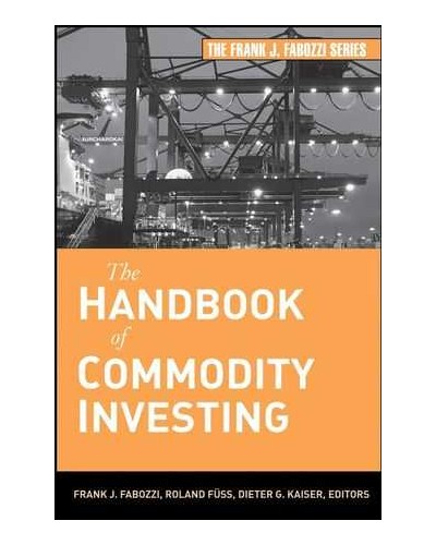 The Handbook of Commodity Investing 