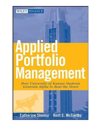 Applied Portfolio Management: How University of Kansas Students Generate Alpha to Beat the Street