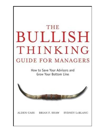 The Bullish Thinking Guide for Managers: How to Save Your Advisors and Grow Your Bottom Line