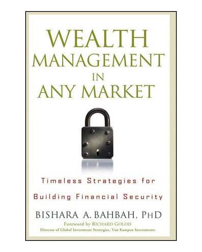 Wealth Management in Any Market: Timeless Strategies for Building Financial Security