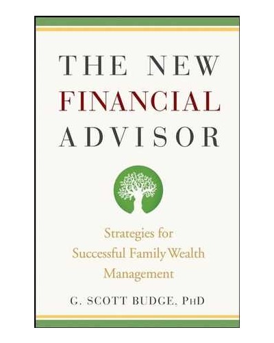 The New Financial Advisor: Strategies for Successful Family Wealth Management
