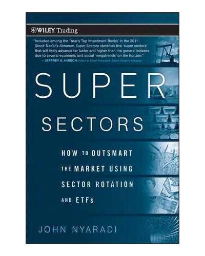 Super Sectors: How to Outsmart the Market Using Sector Rotation and ETFs