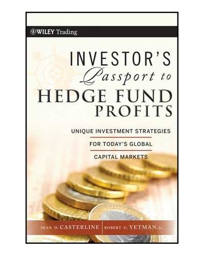 Investor's Passport to Hedge Fund Profits: Unique Investment Strategies for Today's Global Capital Markets 