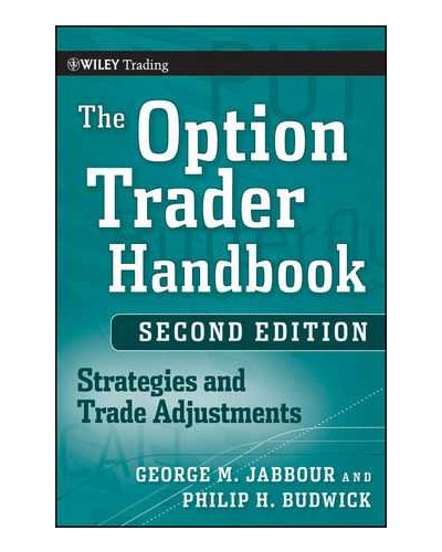 The Option Trader Handbook: Strategies and Trade Adjustments, 2nd Edition