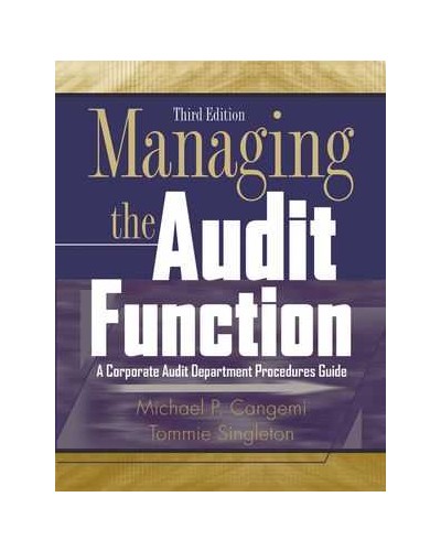 Managing the Audit Function: A Corporate Audit Department Procedures Guide, 3rd Edition