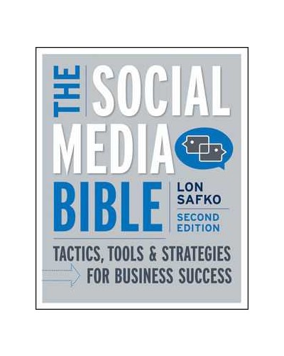 The Social Media Bible: Tactics, Tools, and Strategies for Business Success, 2nd Edition