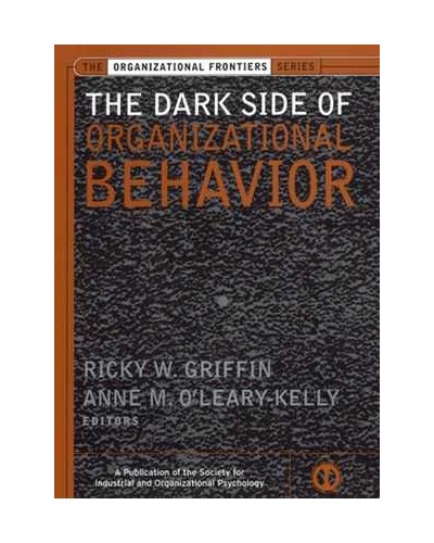 The Dark Side of Organizational Behavior