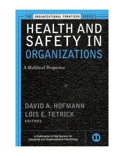 Health and Safety in Organizations: A Multilevel Perspective 