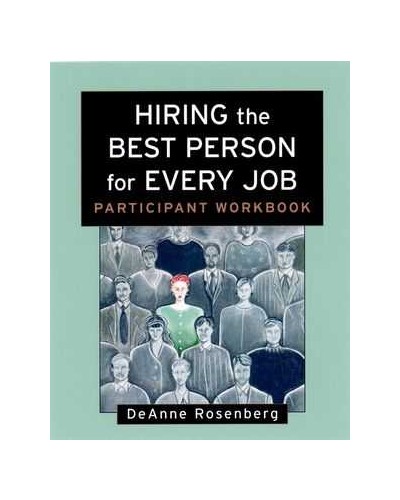 Hiring the Best Person for Every Job, Participant Workbook