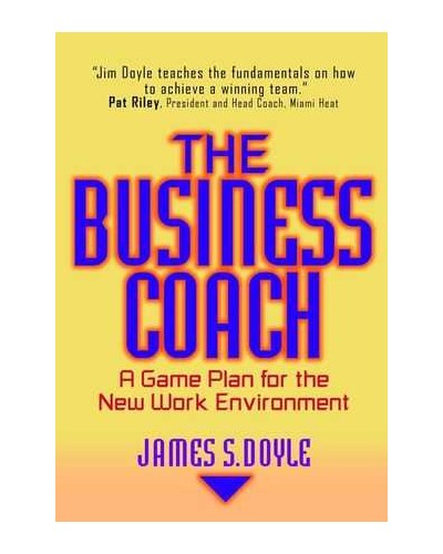 The Business Coach: A Game Plan for the New Work Environment