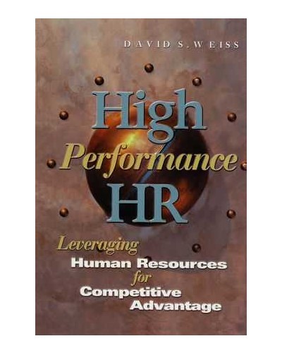 High Performance HR: Leveraging Human Resources for Competitive Advantage