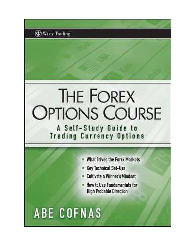 The Forex Options Course: A Self-Study Guide to Trading Currency Options