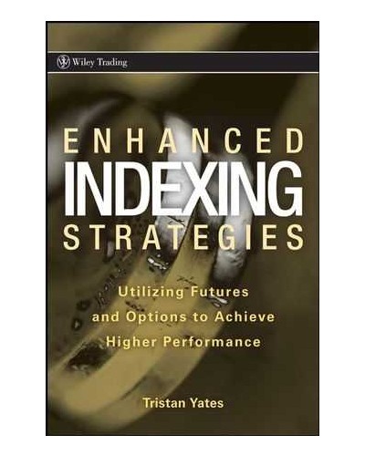 Enhanced Indexing Strategies: Utilizing Futures and Options to Achieve Higher Performance