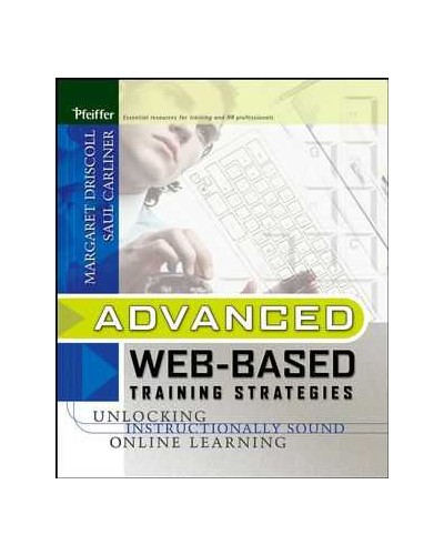 Advanced Web-Based Training Strategies: Unlocking Instructionally Sound Online Learning