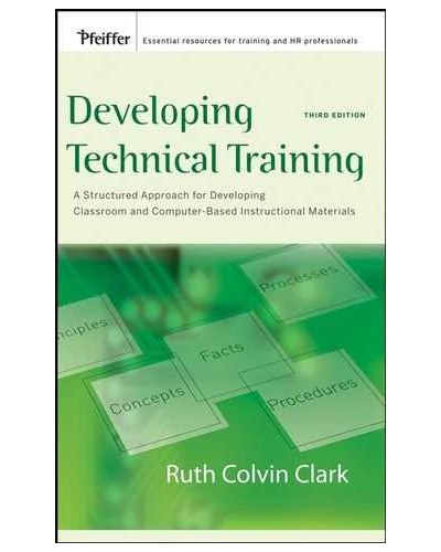 Developing Technical Training: A Structured Approach for Developing Classroom and Computer-based Instructional Materials, 3rd Edition