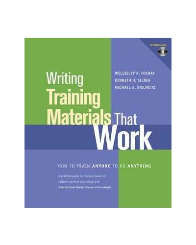 Writing Training Materials That Work : How to Train Anyone to Do Anything
