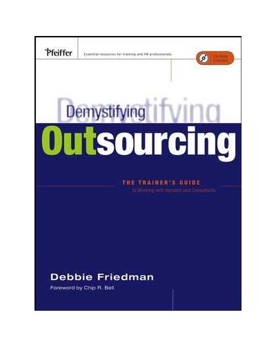 Demystifying Outsourcing: The Trainer's Guide to Working With Vendors and Consultants
