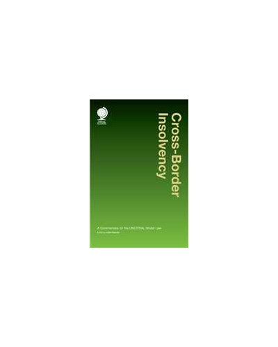 Cross-Border Insolvency: A Commentary on the UNCITRAL Model Law, Second Edition 