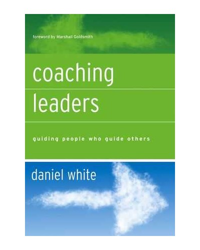 Coaching Leaders: Guiding People Who Guide Others