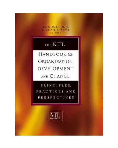 The NTL Handbook of Organization Development and Change: Principles, Practices, and Perspectives