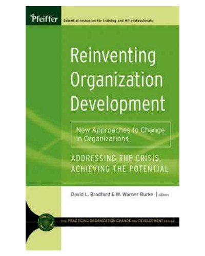 Reinventing Organization Development: New Approaches to Change in Organizations