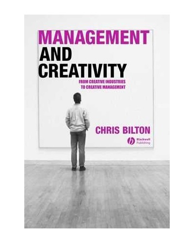 Management and Creativity: From Creative Industries to Creative Management