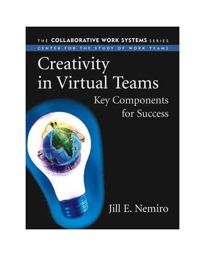 Creativity in Virtual Teams: Key Components for Success