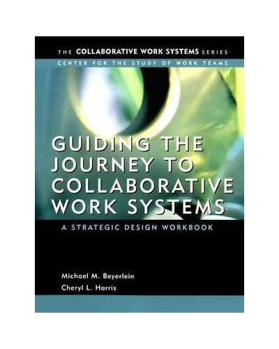 Guiding the Journey to Collaborative Work Systems: A Strategic Design Workbook