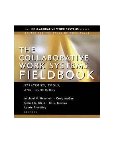 The Collaborative Work Systems Fieldbook: Strategies, Tools, and Techniques