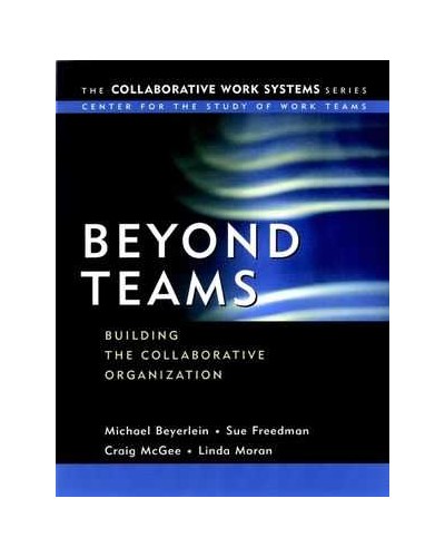 Beyond Teams: Building the Collaborative Organization