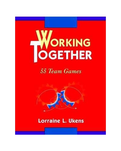 Working Together: 55 Team Games
