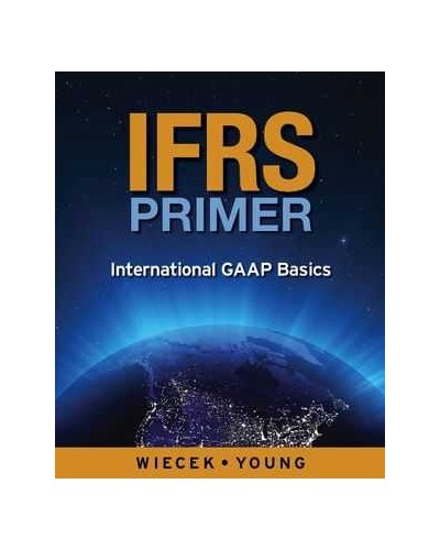 IFRS Primer: International GAAP Basics, Canadian Edition