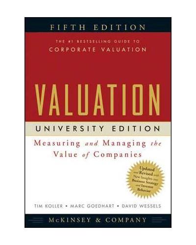 Valuation: Measuring and Managing the Value of Companies, University Edition, 5th Edition
