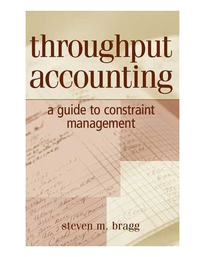 Throughput Accounting: A Guide to Constraint Management