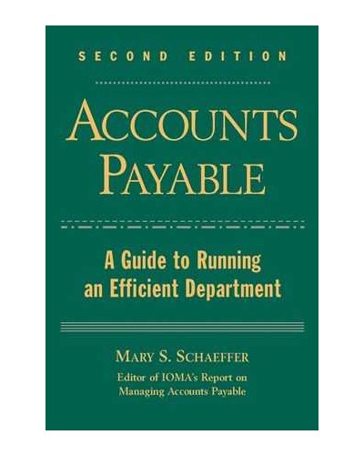 Accounts Payable: A Guide to Running an Efficient Department, 2nd Edition