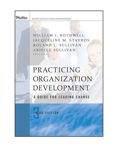 Practicing Organization Development: A Guide for Leading Change, 3rd Edition
