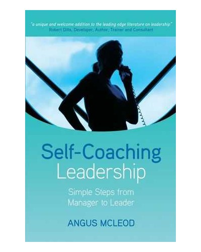 Self-Coaching Leadership: Simple steps from Manager to Leader
