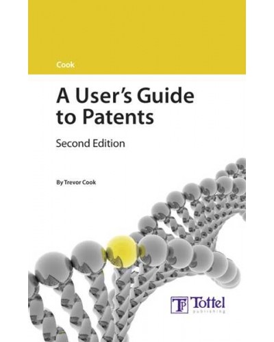 Cook: A User's Guide to Patents, Second Edition