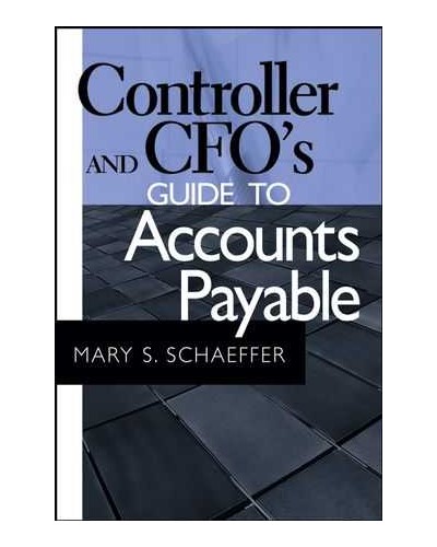 Controller and CFO's Guide to Accounts Payable
