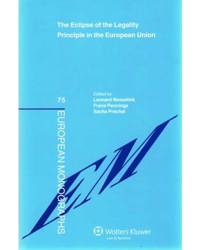 The Eclipse of the Legality Principle in the European Union