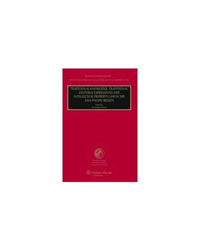 Traditional Knowledge, Traditional Cultural Expressions and Intellectual Property Law in the Asia-Pacific Region
