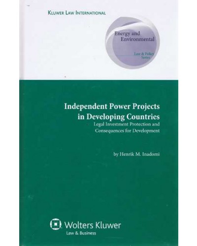Independent Power Projects in Developing Countries: Legal Investment Protection and Consequences for Development